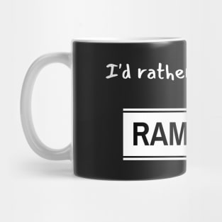 I'd rather be living on Ramsay Street Mug